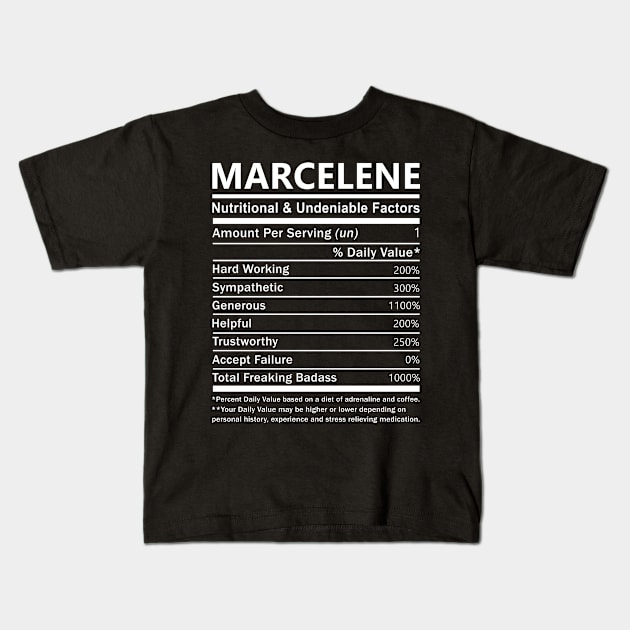 Marcelene Name T Shirt - Marcelene Nutritional and Undeniable Name Factors Gift Item Tee Kids T-Shirt by nikitak4um